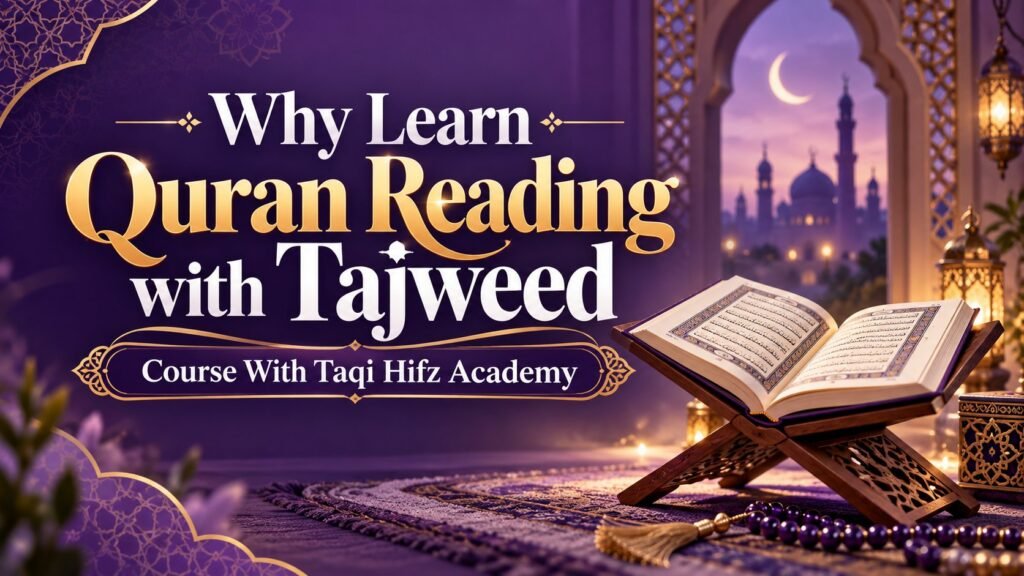 Why Learn Quran Reading with Tajweed